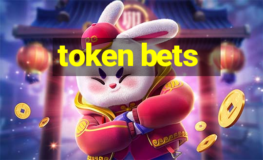 token bets