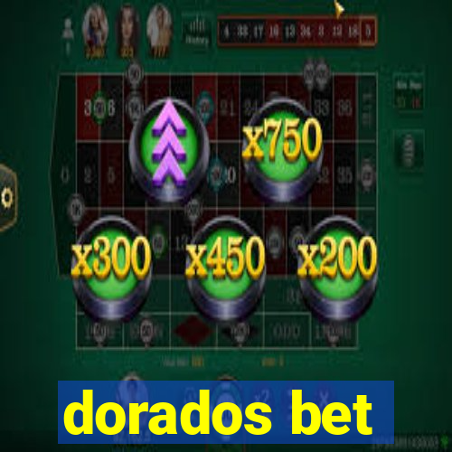 dorados bet