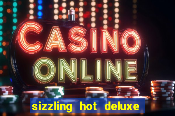 sizzling hot deluxe slot schweiz