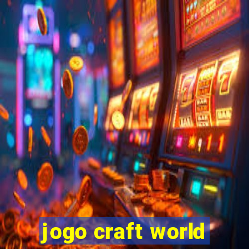 jogo craft world