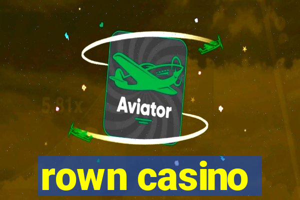 rown casino