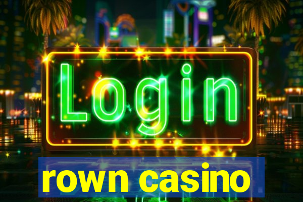 rown casino