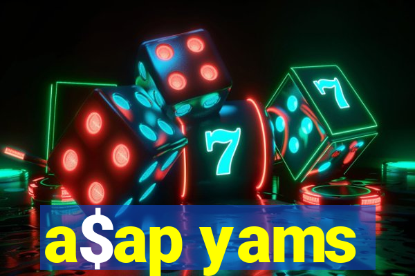 a$ap yams