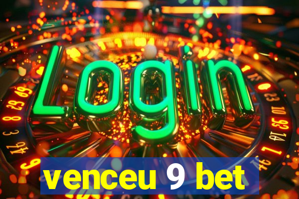 venceu 9 bet