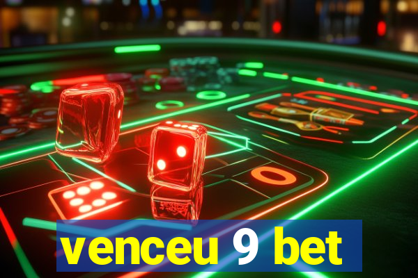 venceu 9 bet