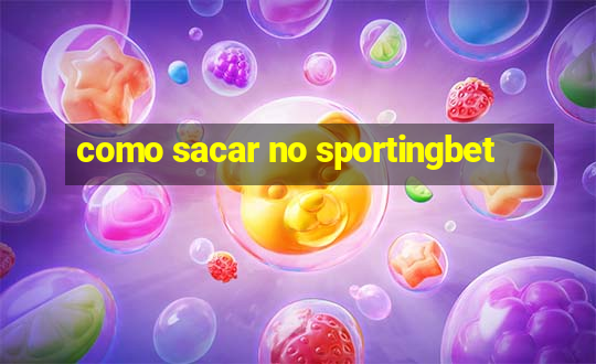 como sacar no sportingbet