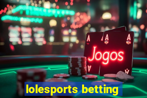 lolesports betting