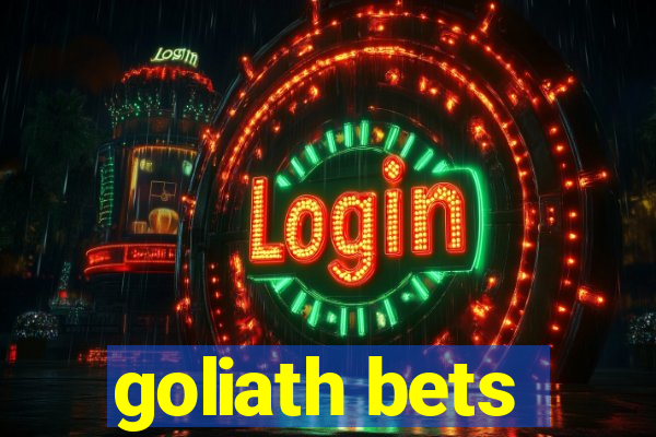 goliath bets