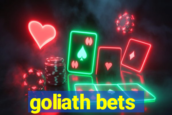 goliath bets