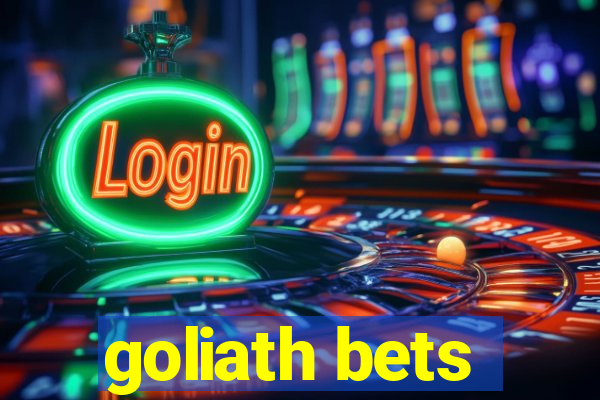 goliath bets