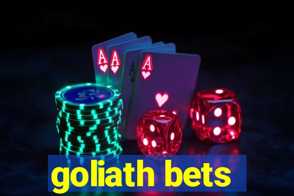 goliath bets