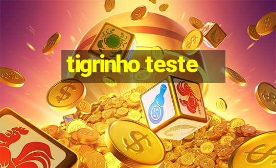 tigrinho teste