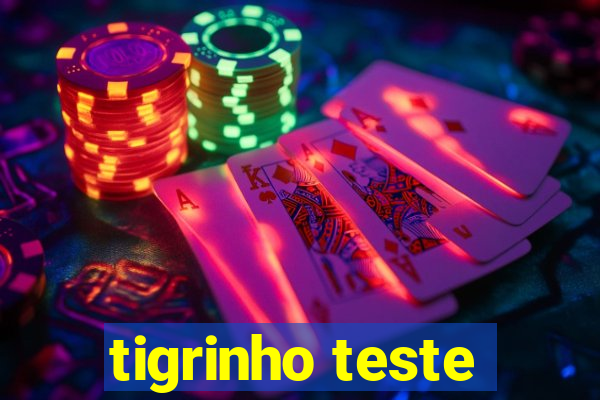 tigrinho teste