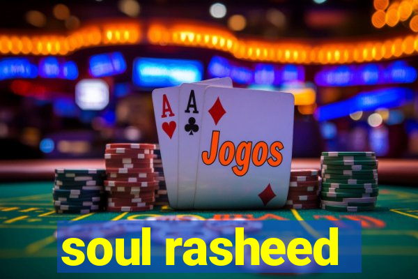 soul rasheed