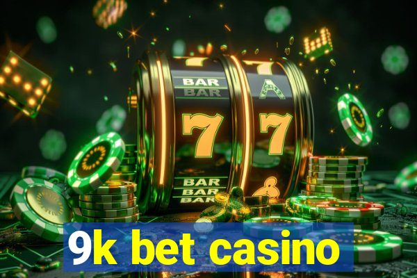 9k bet casino