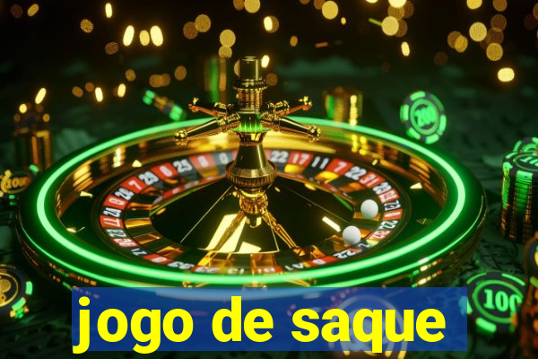 jogo de saque