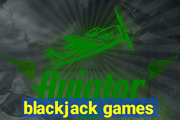 blackjack games