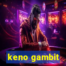 keno gambit