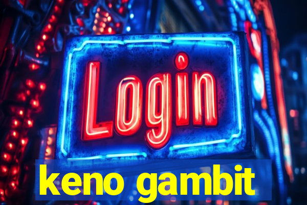 keno gambit