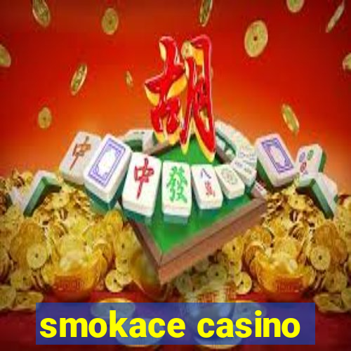 smokace casino