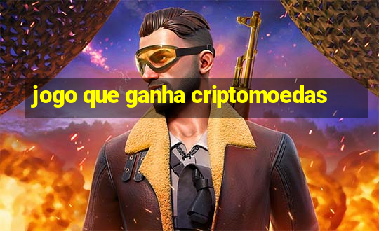 jogo que ganha criptomoedas