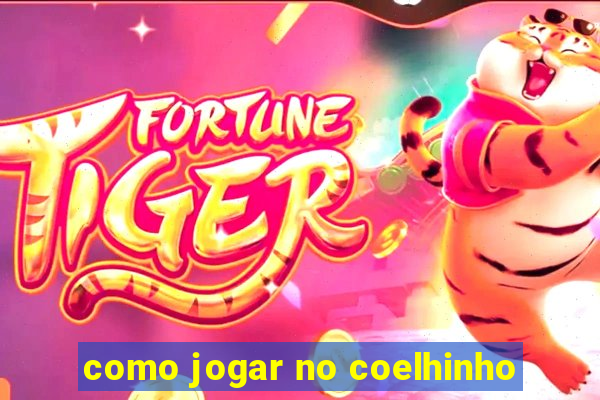 como jogar no coelhinho