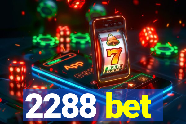 2288 bet