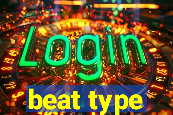 beat type