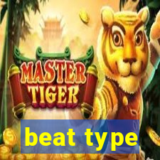 beat type