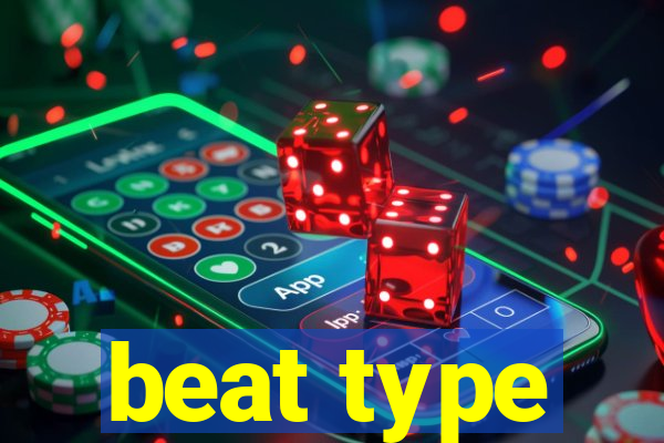 beat type