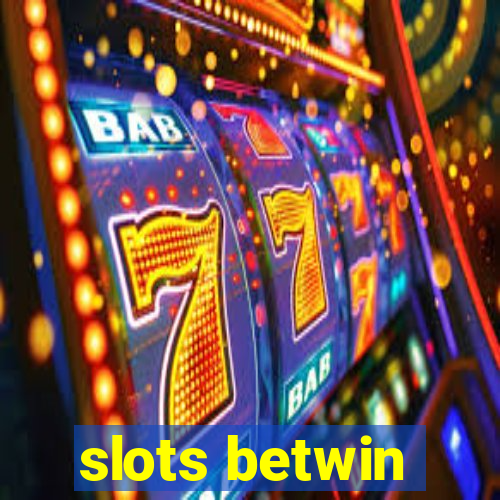 slots betwin