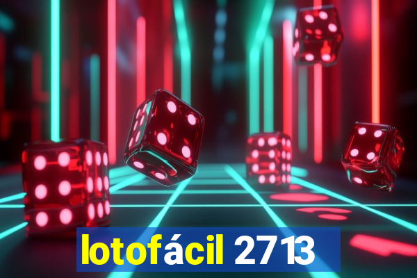 lotofácil 2713