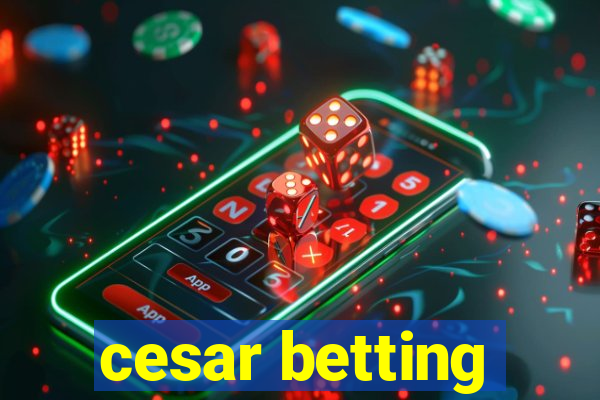 cesar betting