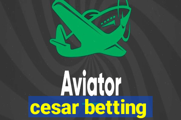 cesar betting