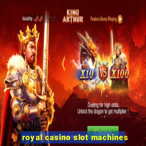 royal casino slot machines