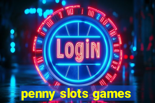 penny slots games