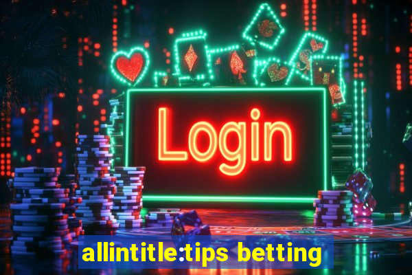 allintitle:tips betting