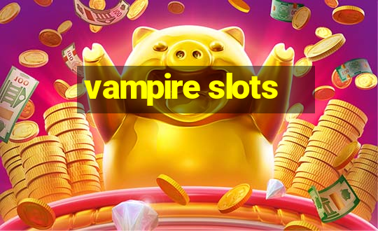 vampire slots