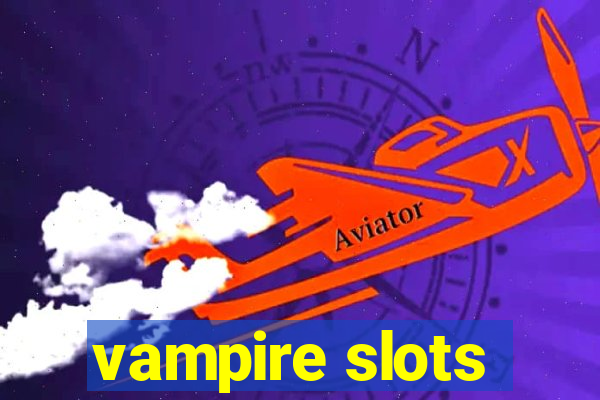 vampire slots