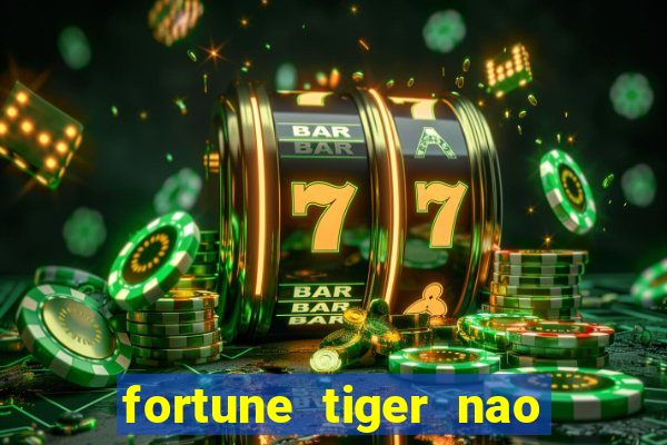 fortune tiger nao esta pagando