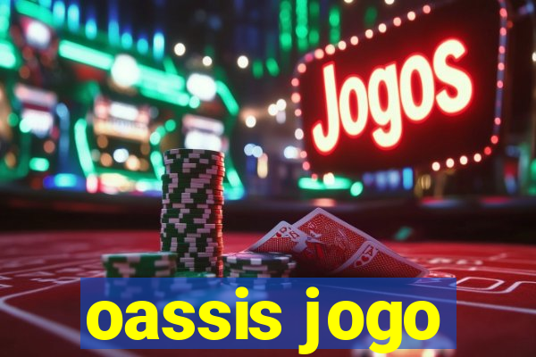 oassis jogo