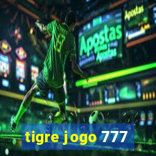 tigre jogo 777