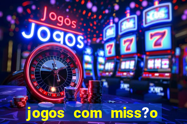 jogos com miss?o slots grátis