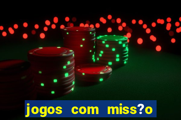 jogos com miss?o slots grátis