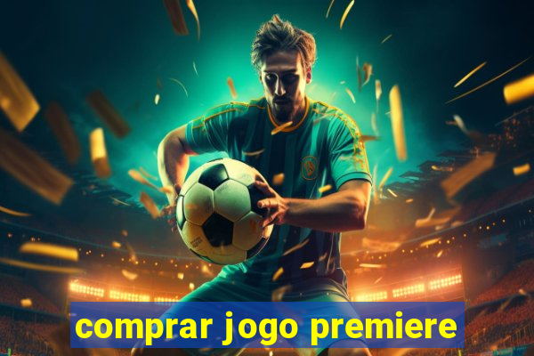 comprar jogo premiere