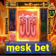 mesk bet