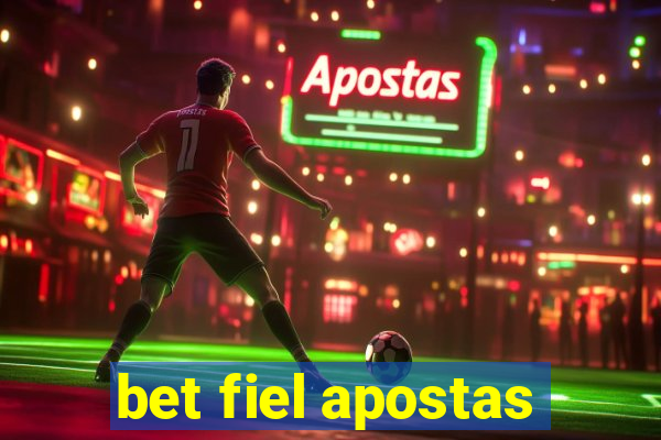 bet fiel apostas