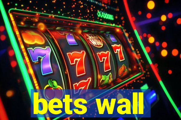 bets wall