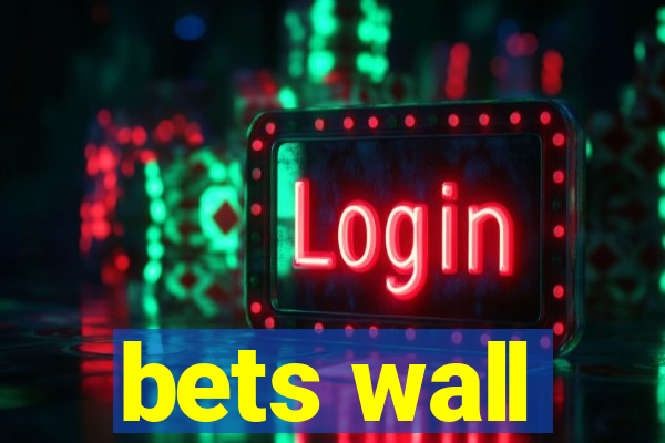 bets wall