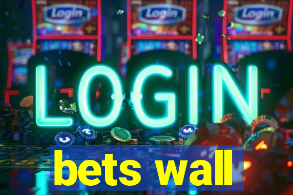 bets wall